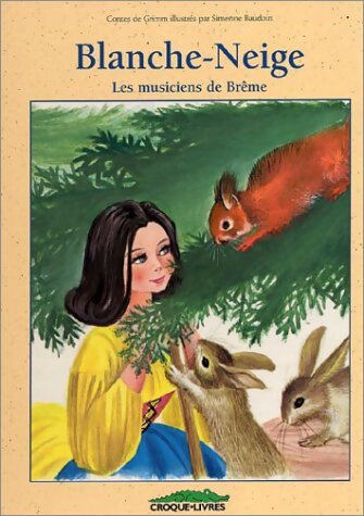 Blanche-Neige / Les musiciens de Brême - Jacob Grimm - Livre