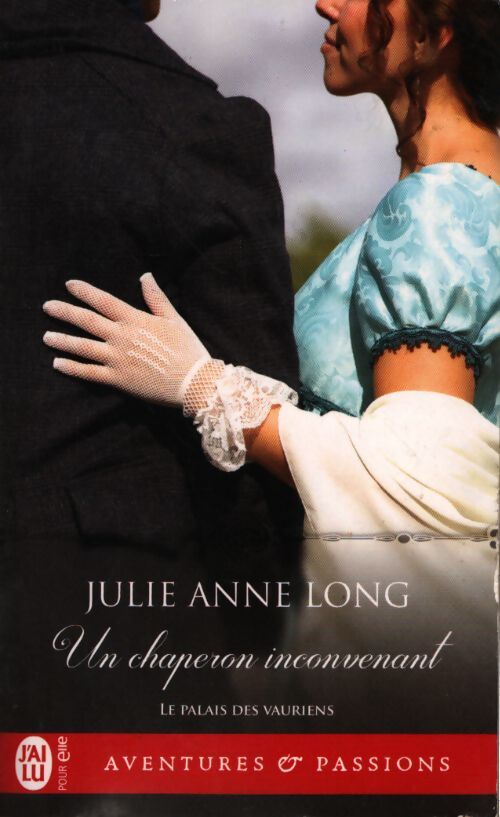 Un chaperon inconvenant - Julie Anne Long - Livre
