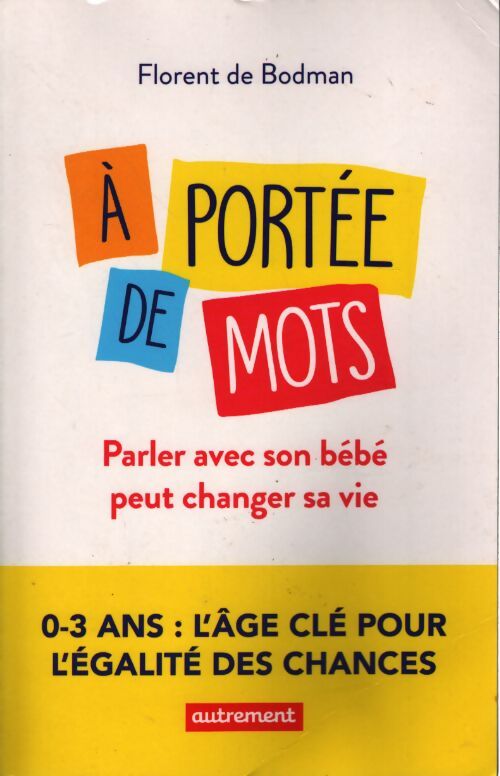 À portée de mots : Parler avec son bébé peut changer sa vie - Florent De Bodman - Livre