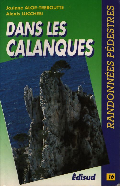 Randonnées pedestres dans les calanques. Edition 2002 - Alexis Lucchesi - Livre