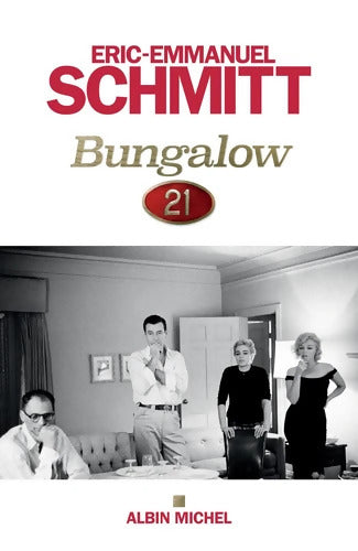 Bungalow 21 - Eric-Emmanuel Schmitt - Livre