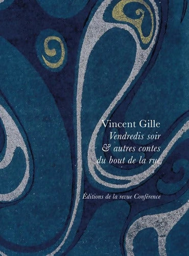 Vendredis soirs et autres contes du bout de la rue - Vincent Gille - Livre