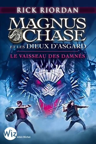 Magnus Chase et les dieux d'Asgard Tome III : Le vaisseau des damnés - Rick Riordan - Livre