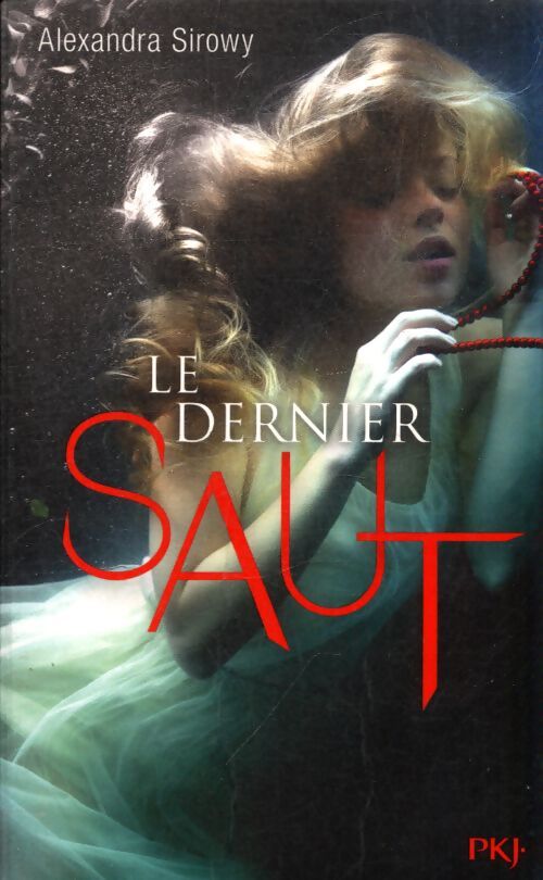 Le dernier saut - Alexandra Sirowy - Livre