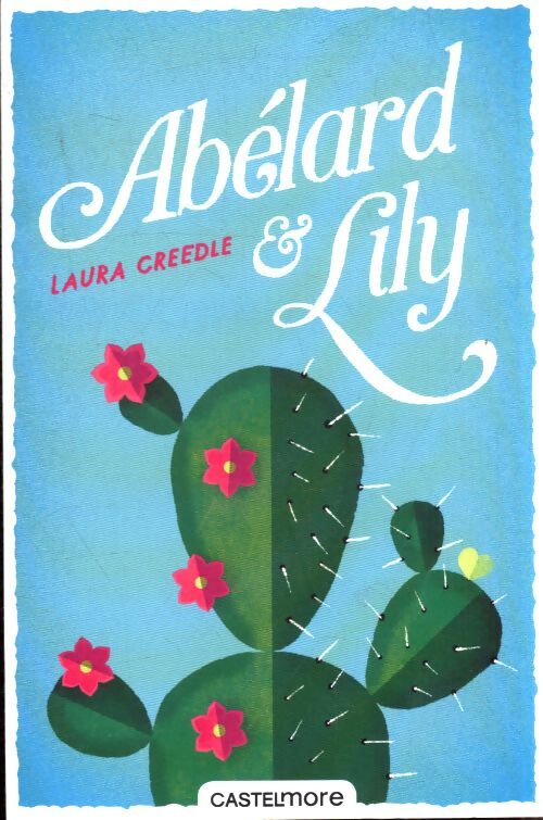 Abélard & lily - Laura Creedle - Livre