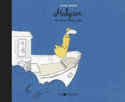 Mulysse : Tête de Mule prend le large - Øyvind Torseter - Livre
