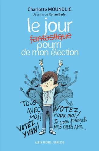Le Jour fantastique pourri de mon élection - Charlotte Moundlic - Livre