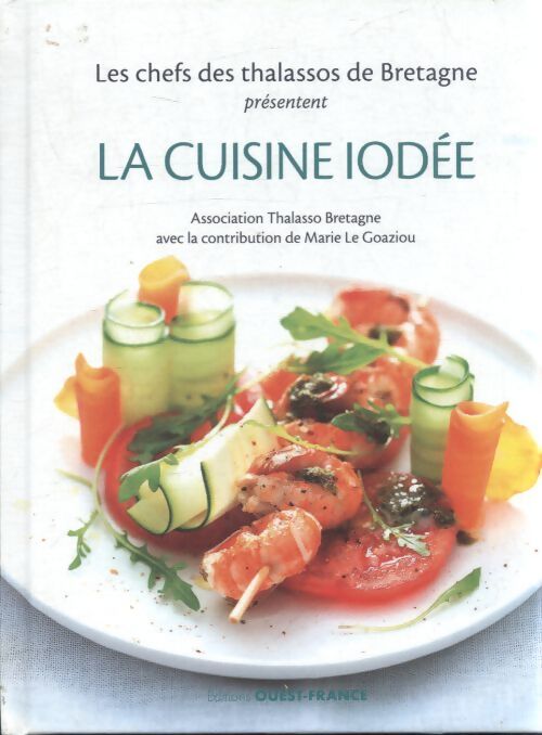 La cuisine iodée - Collectif Chefs Des Thalassos De Bretagne - Livre