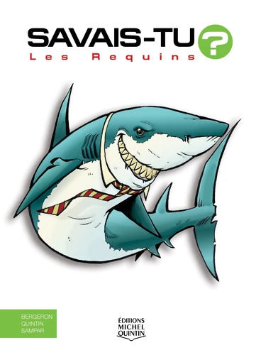 Savais-tu ? Les requins - Alain M. Bergeron - Livre