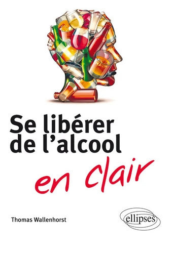 Se libérer de l'alcool en clair - Thomas Wallenhorst - Livre