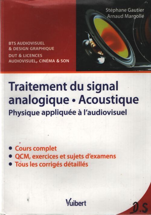 Traitement du signal analogique - acoustique : Physique appliquée à l'audiovisuel - Arnaud Margollé - Livre