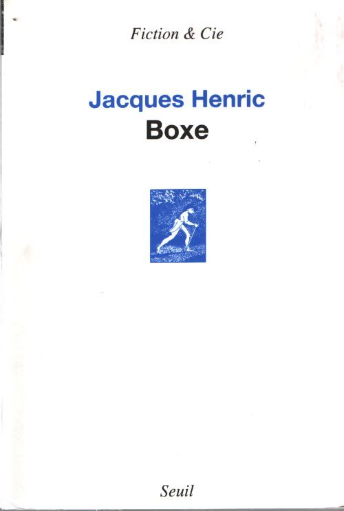 Boxe - prix medicis essai 2016 - Jacques Henric - Livre