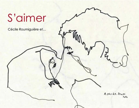 S'aimer : Cécile Roumiguière et... - Cécile Roumiguière - Livre