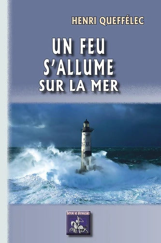 Un feu s'allume sur la mer - Henri Quéffelec - Livre