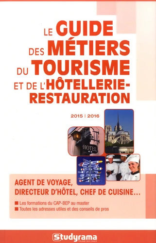 Guide des métiers du tourisme et de l'hôtellerie-restauration 2015/2016 - Collectif - Livre