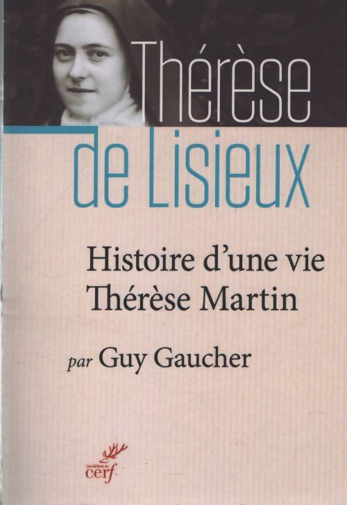 Histoire d'une vie thérèse martin - Guy Gaucher - Livre