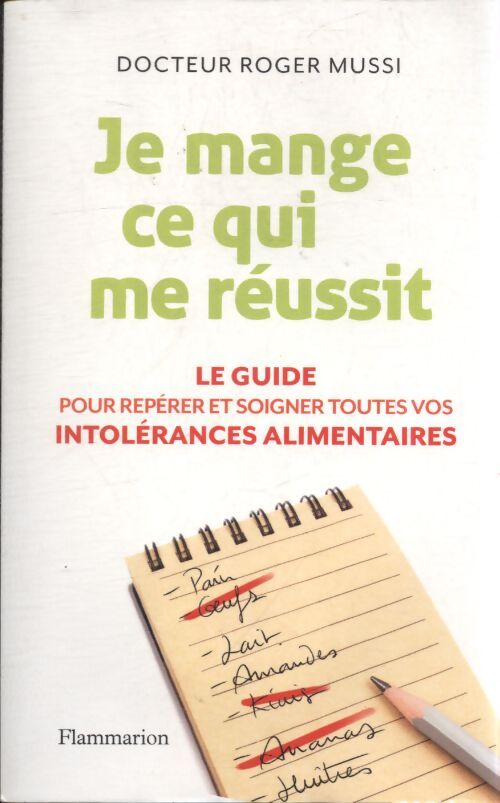 Je mange ce qui me réussit : Le guide pour repérer et soigner toutes vos intolérances alimentaires - Jean-Jacques Perrier - Livre
