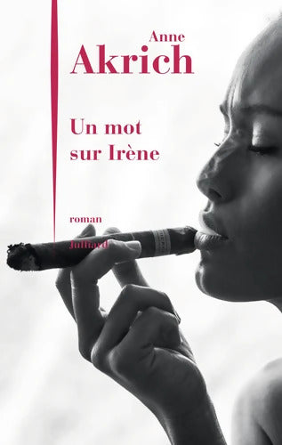 Un mot sur Irène - Anne Akrich - Livre