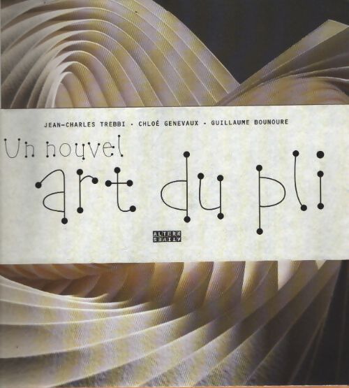 Un nouvel art du pli - Jean-Charles Trebbi - Livre