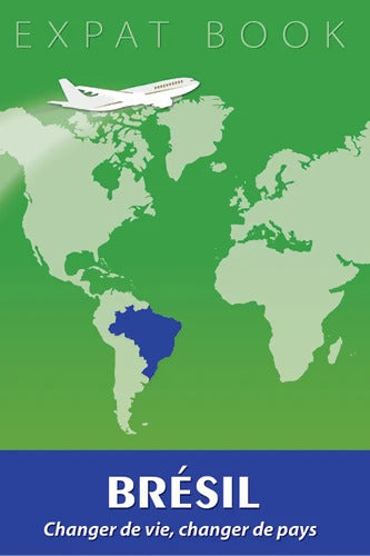 Brésil : Changer de vie changer de pays - Katarzyna Fossati - Livre