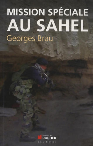 Mission spéciale au Sahel - Georges Brau - Livre