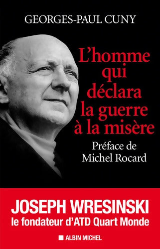 L'Homme qui déclara la guerre à la misère : Joseph Wresinski le fondateur d'ATD Quart Monde - Georges-Paul Cuny - Livre