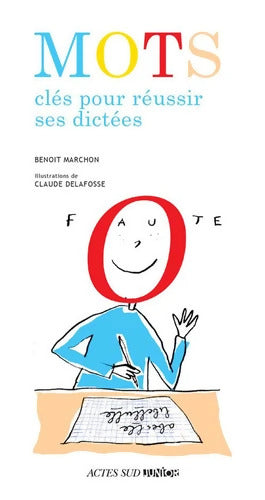 Mots clés pour réussir ses dictées - Benoit Marchon - Livre