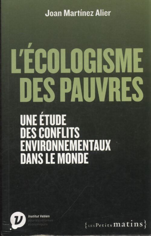 L'ecologisme des pauvres. Une étude des conflits environnementaux dans le monde - Joan Martinez-Alier - Livre
