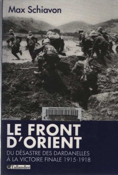 Le front d'orient : Du désastre des dardanelles à la victoire finale 1915-1918 - Max Schiavon - Livre