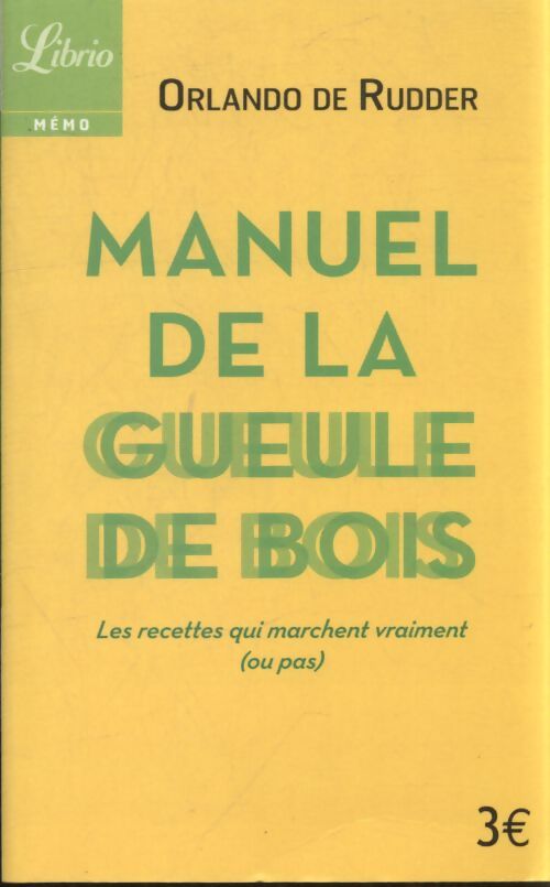 Manuel de la gueule de bois : Avant pendant après - Orlando De Rudder - Livre