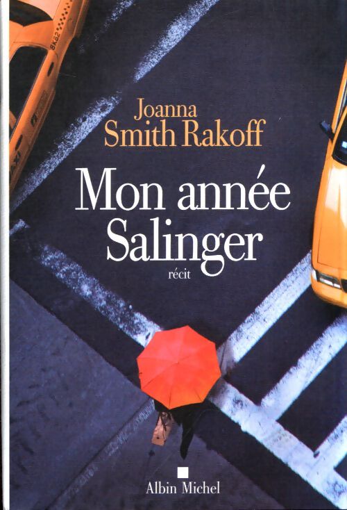 Mon année salinger - Joanna Smith-Rakoff - Livre
