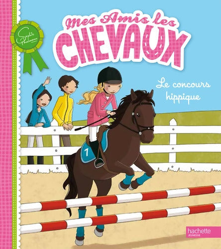 Mes amis les chevaux : Le concours hippique - Sophie Thalmann - Livre