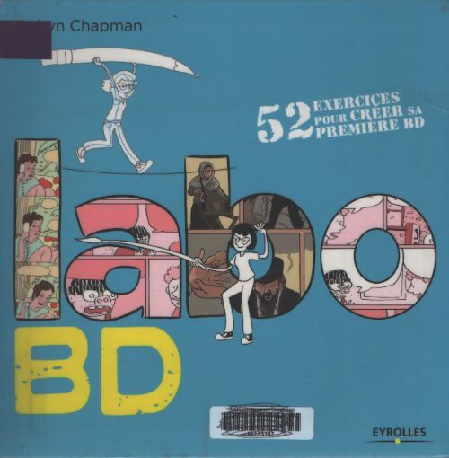 Labo bd : 52 exercices pour créer sa première bd. - Robyn Chapman - Livre