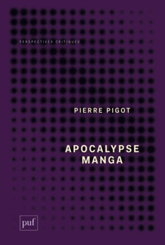 Apocalypse manga - Pierre Pigot - Livre