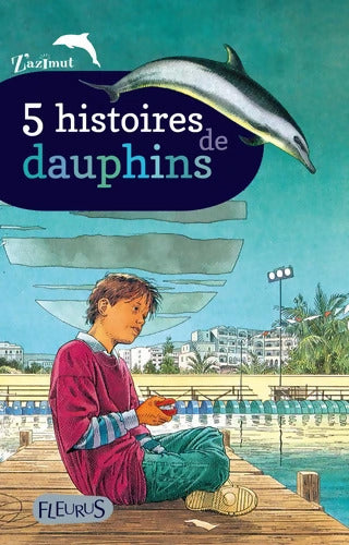 5 histoires de dauphins - Collectif - Livre