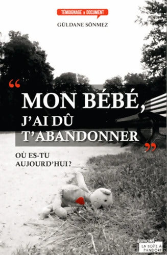 Mon bébé j'ai dû t'abandonner - Guldane Sonmez - Livre