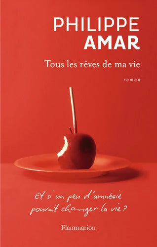 Tous les rêves de ma vie - Philippe Amar - Livre