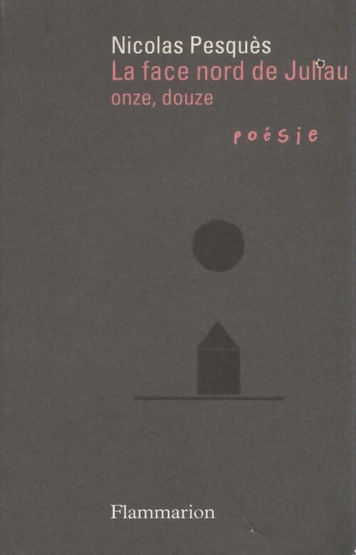 La face nord de juliau : Onze douze - Nicolas Pesquès - Livre