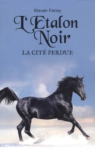 L'étalon noir et la cité perdue - Steven Farley - Livre