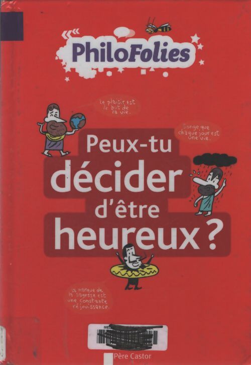 Philofolies - peux-tu décider d'être heureux ? - Vincent Bergier - Livre