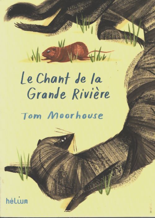 Le chant de la grande rivière - Tom Moorhouse - Livre