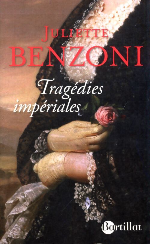 Tragédies impériales - Juliette Benzoni - Livre