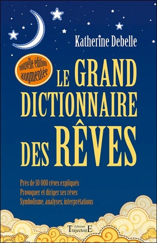 Le Grand dictionnaire des rêves - Katherine Debelle - Livre