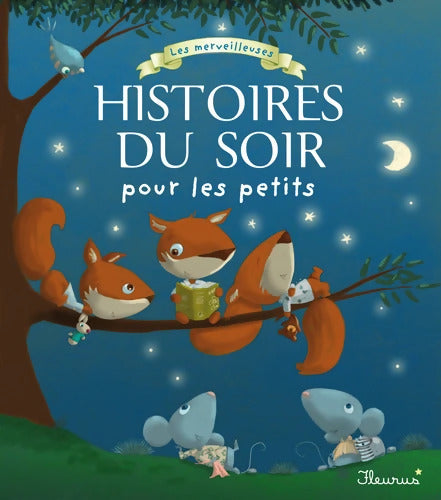 Les merveilleuses histoires du soir pour les petits - Collectif - Livre