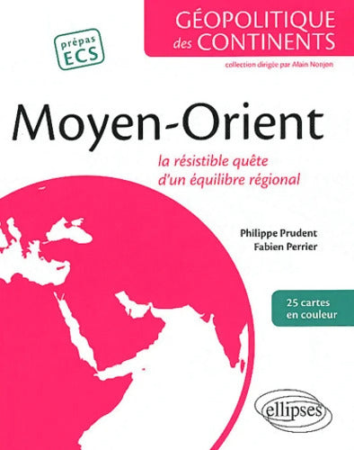 Moyen-Orient : La résistible quête d'un équilibre régional - Philippe Prudent - Livre