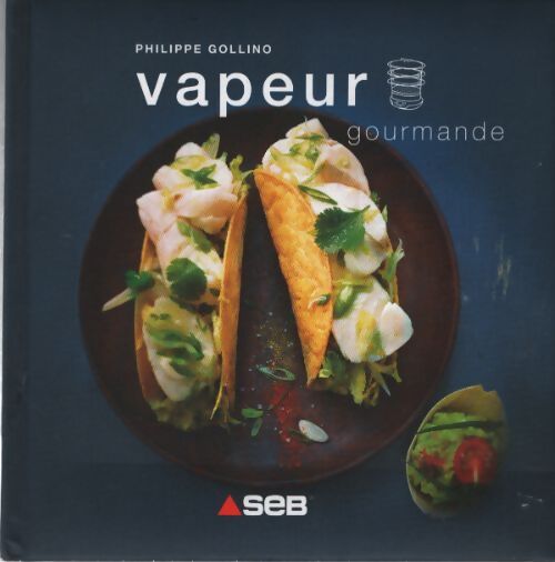 Vapeur gourmande - Philippe Gollino - Livre