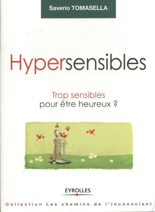 Hypersensibles : Trop sensibles pour être heureux ? - Saverio Tomasella - Livre