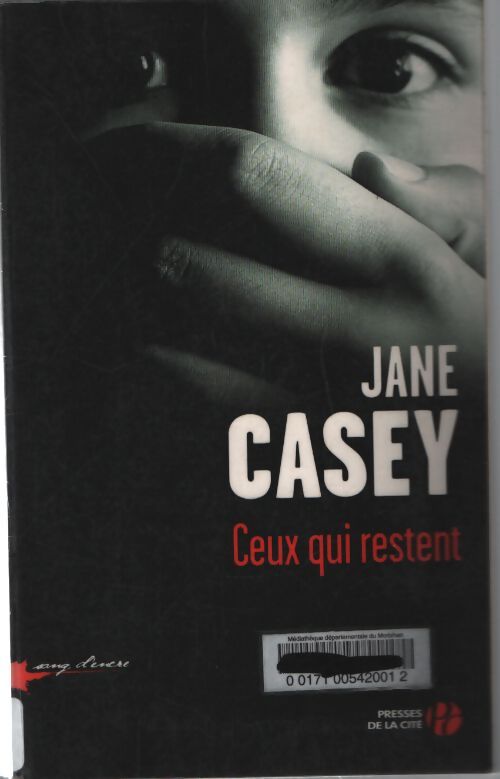 Ceux qui restent - Jane Casey - Livre