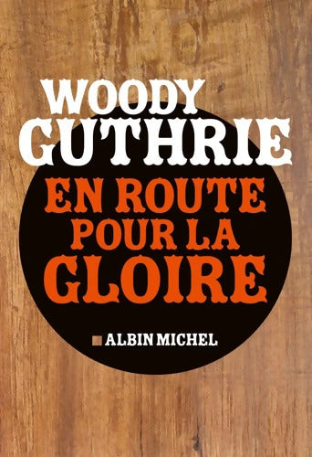 En route pour la gloire - Woody Guthrie - Livre