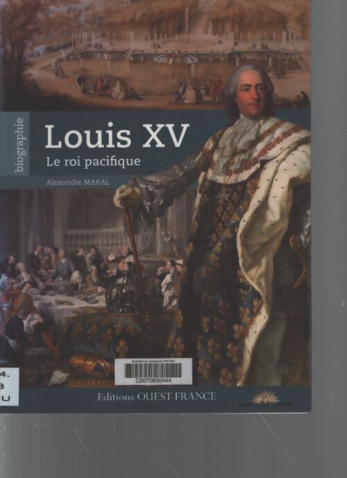 Louis xv le roi Pacifique - Alexandre Maral - Livre